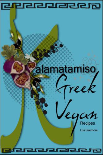 Kalamatamiso: Greek Vegan Recipes