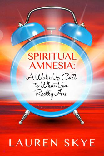 Spiritual Amnesia: A Wake Up Call To What You Really Are