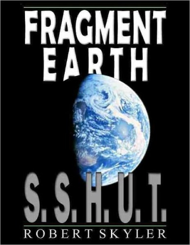 Fragment Earth: S.S.H.U.T