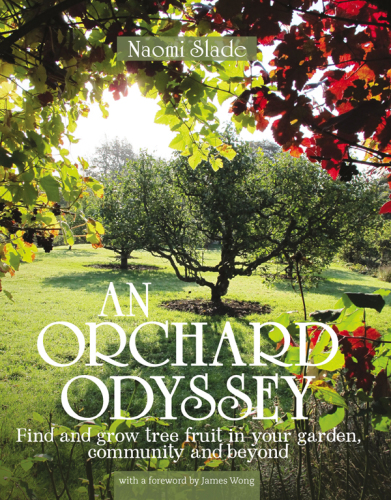 An orchard odyssey: find and grow tree fruit in your garden, community and beyond