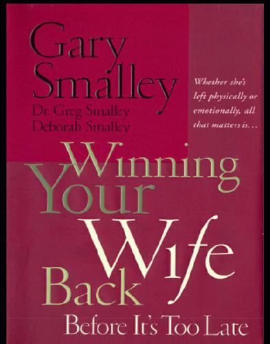 Winning your wife back: a game plan for reconciling your marriage