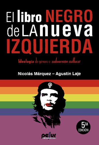 El Libro Negro de la Nueva Izquierda: Ideología de Género o Subversión Cultural