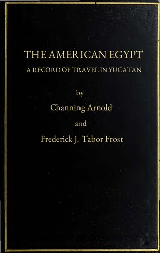 The American Egypt. A record of travel in Yucatan