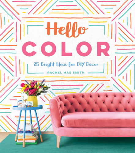 Hello color: 25 bright ideas for DIY decor