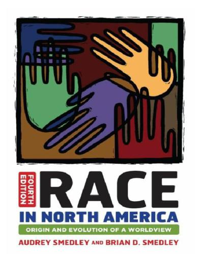 Race in North America: origin and evolution of a worldview