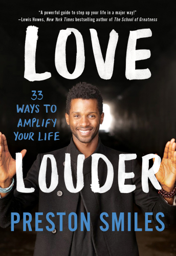 Love louder: 33 ways to amplify your life