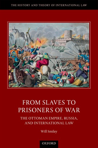 From slaves to prisoners of war: the Ottoman Empire, Russia, and international law