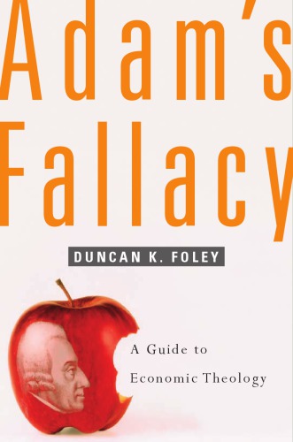 Adam's fallacy: a guide to economic theology
