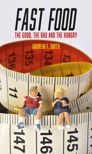 Fast food: the good, the bad and the hungry