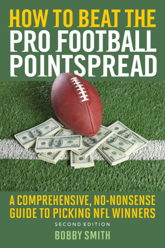 How to Beat the Pro Football Pointspread: a Comprehensive, No-Nonsense Guide to Picking NFL Winners