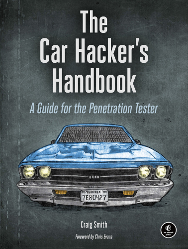 The car hacker's handbook: a guide for the penetration tester