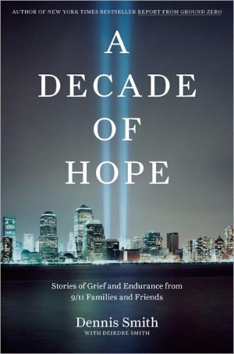 A Decade of Hope: Stories of Grief and Endurance From 9/11 Families and Friends