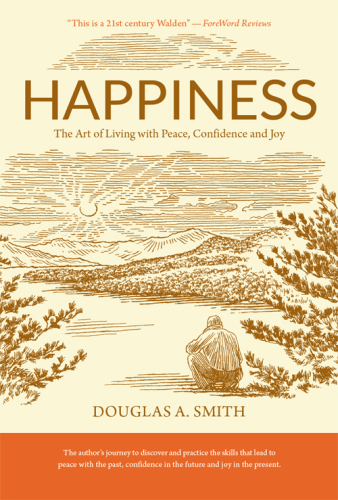 Happiness: the art of living with peace, confidence and joy