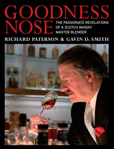 Goodness Nose: the Passionate Revelations of a Scotch Whisky Master Blender