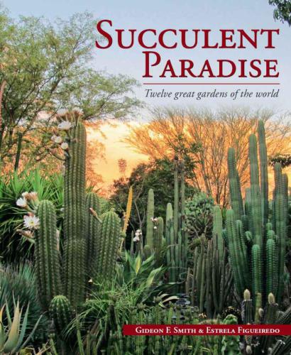 Succulent Paradise Twelve great gardens of the world
