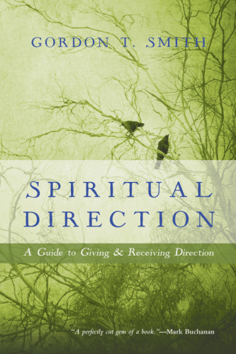 Spiritual direction: a guide to giving and receiving direction