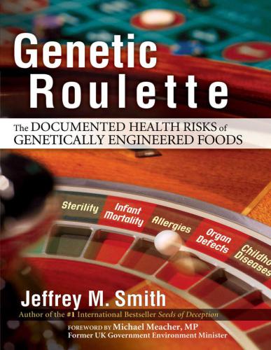 Genetic Roulette: The Documented Health Risks of Genetically Engineered Foods