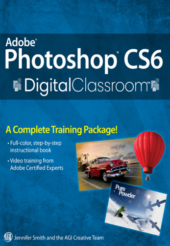 Adobe Photoshop CS6 Digital Classroom