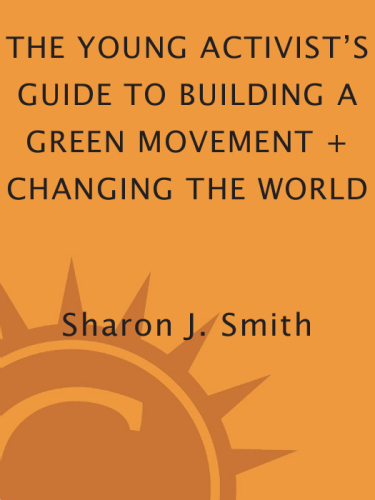 The young activist's guide to building a green movement + changing the world