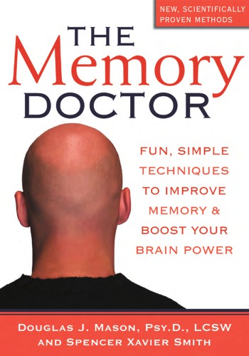 The memory doctor: fun, simple techniques to improve memory & boost your brain power