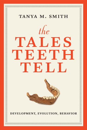 The tales teeth tell: development, evolution, behavior