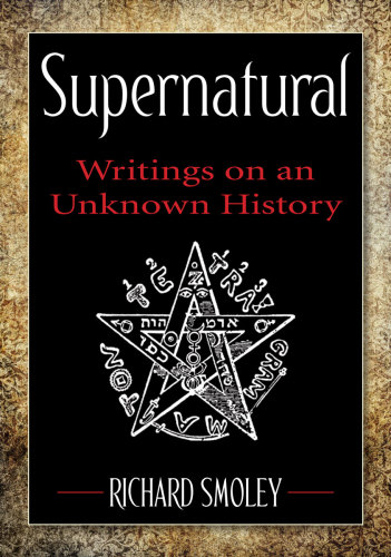 Supernatural: writings on an unknown history