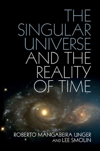The singular universe and the reality of time: a proposal in natural philosophy