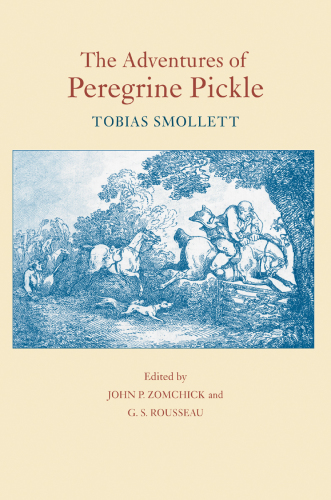 The adventures of Peregrine Pickle: in which are included Memoirs of a Lady of Quality