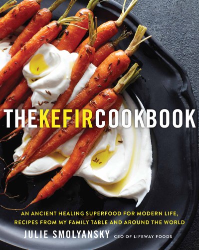 The kefir cookbook: an ancient healing superfood for modern life: recipes from my family table and around the world