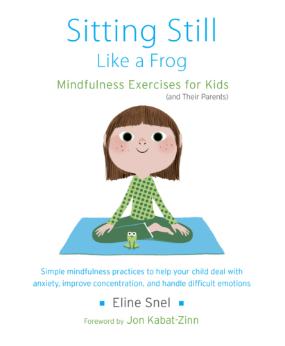Sitting still like a frog: mindfulness exercises for kids (and their parents)