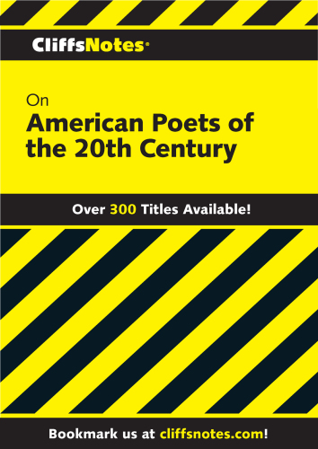 American poets of the 20th century: notes, including life of the author, chief works, discussion and research topics, selected bibliography, glossary