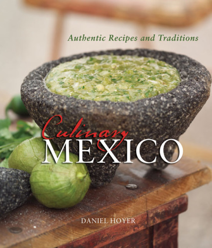 Culinary Mexico: authentic recipes and traditions