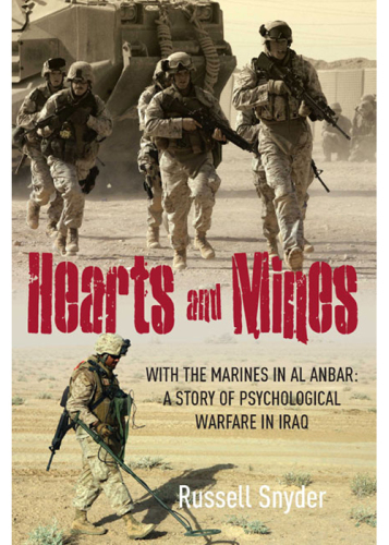 Hearts and Mines: With the Marines in Al Anbar-A Story of Psychological Warfare in Iraq