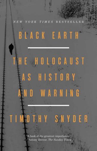 Black Earth – The Holocaust as History and Warning