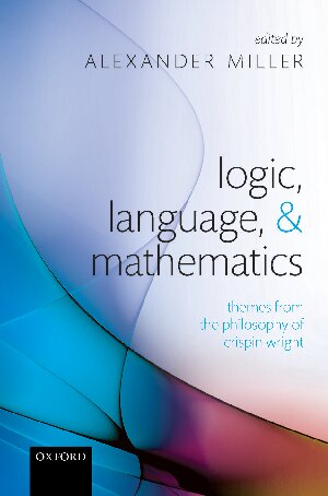 Logic, Language, and Mathematics: Themes from the Philosophy of Crispin Wright