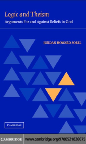 Logic and theism: arguments for and against beliefs in God