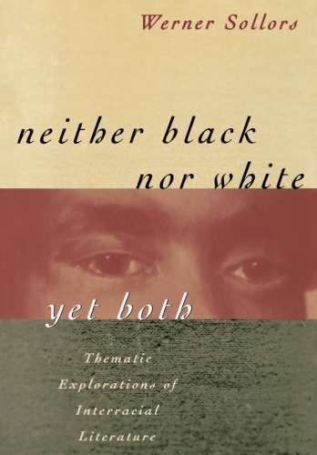 Neither black nor white and yet both: thematic explorations of interracial literature