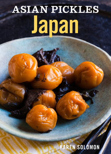Asian pickles: Japan: recipes for Japanese sweet, sour, salty, cured, and fermented tsukemono