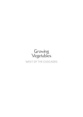 Growing vegetables west of the cascades: the complete guide to organic gardening