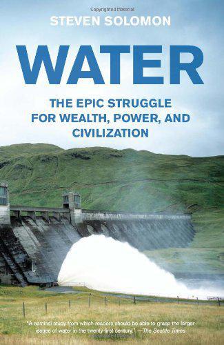 Water: The Epic Struggle for Wealth, Power, and Civilization