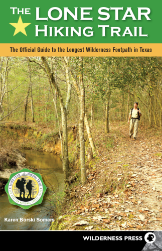 The Lone Star Hiking Trail: the Official Guide to the Longest Wilderness Footpath in Texas