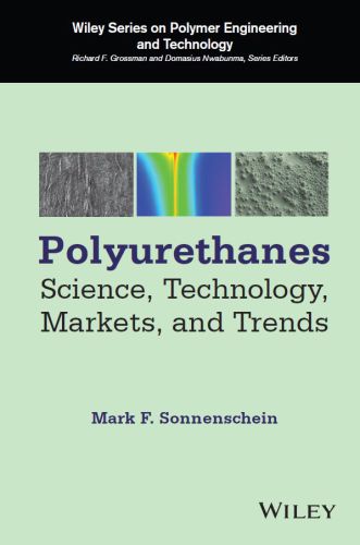Polyurethanes science, technology, markets, and trends