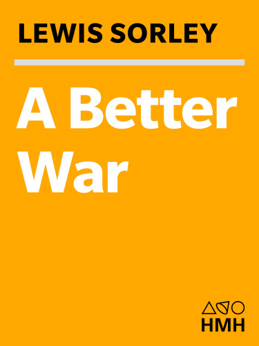 A better war: the unexamined victories and final tragedy of America's last years in Vietnam