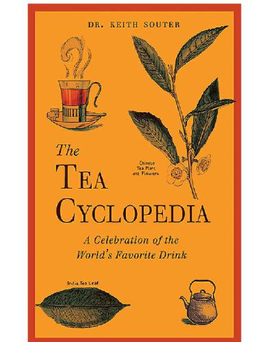 The tea cyclopedia: a celebration of the world's favorite drink