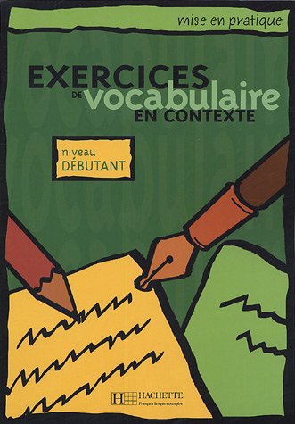 Exercices de vocabulaire en contexte. Niveau debutant