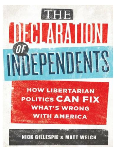 The declaration of independents: how libertarian politics can fix what's wrong with America