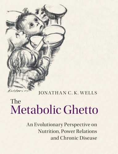 The metabolic ghetto: an evolutionary perspective on nutrition, power relations, and chronic disease