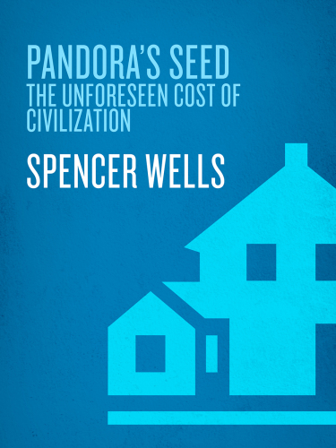 Pandora's seed: the unforeseen cost of civilization