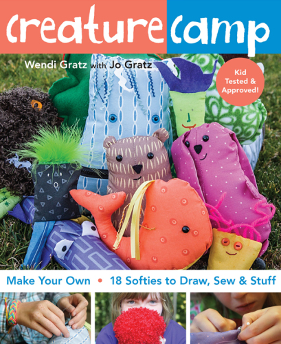 Creature camp: make your own, 18 softies to draw, sew & stuff