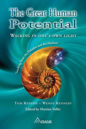 Great Human Potential: Walking in one's own light – Teachings from the Pleiades and the Hathors